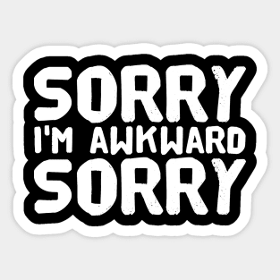 Sorry I'm awkward sorry Sticker